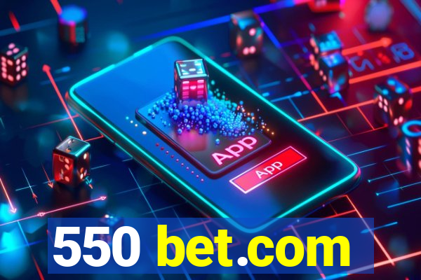 550 bet.com